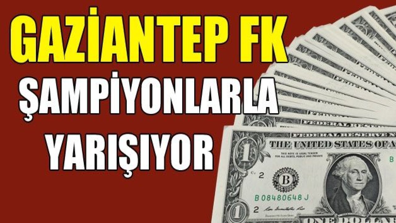 Gaziantep FK, şampiyon takımlarla yarışıyor