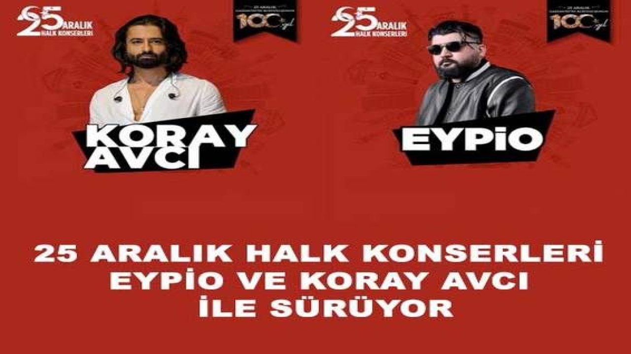 25 Aralık halk konserleri Eypio ve Koray Avcı ile sürüyor