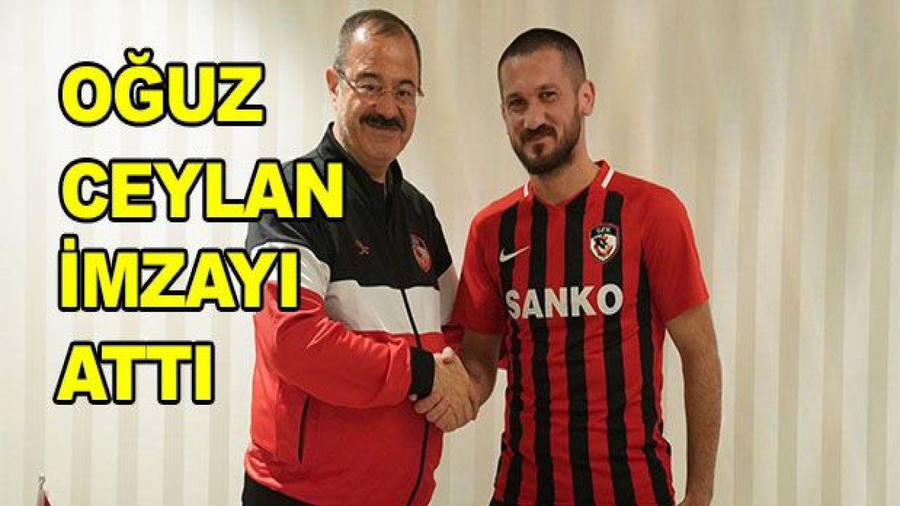 Oğuz Ceylan imzayı attı!