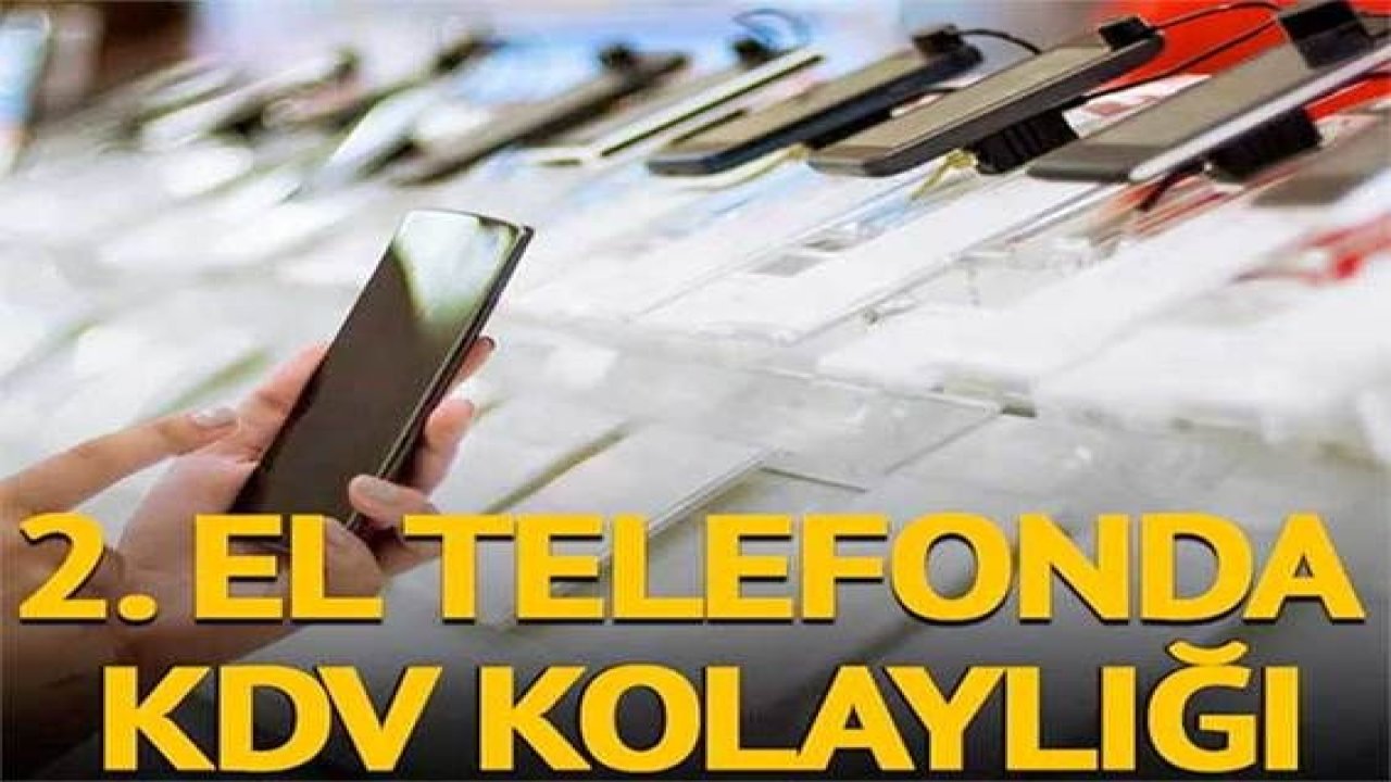 2. el telefonda KDV düştü... Resmi Gazete'de yayımlandı: KDV oranı yüzde 1 oldu