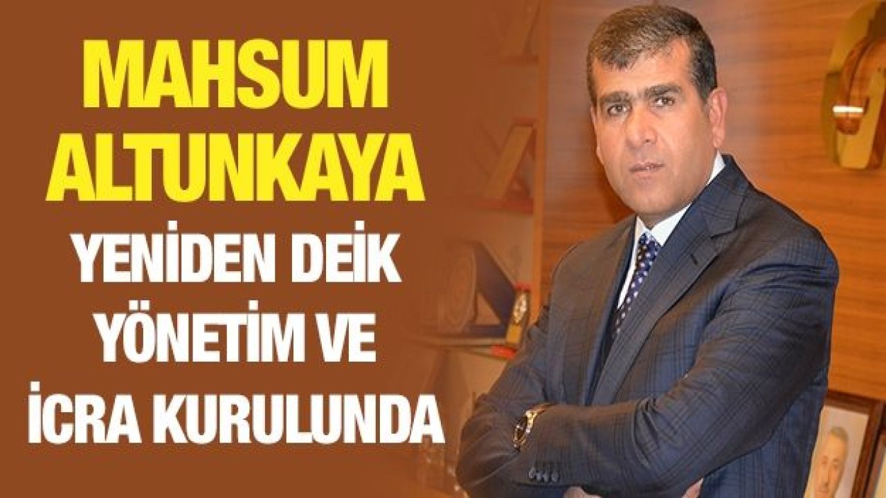 Mahsum Altunkaya Yeniden DEİK Yönetim ve İcra Kurulunda