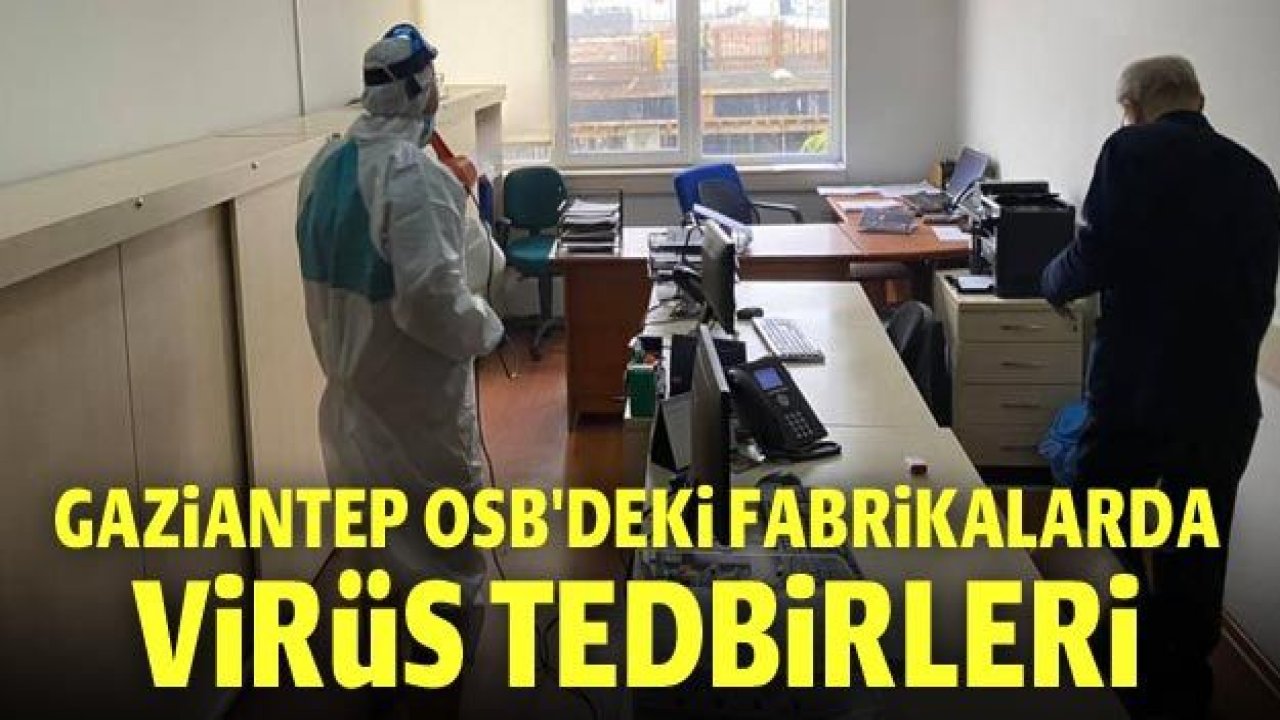 Gaziantep OSB'deki fabrikalarda virüs tedbirleri