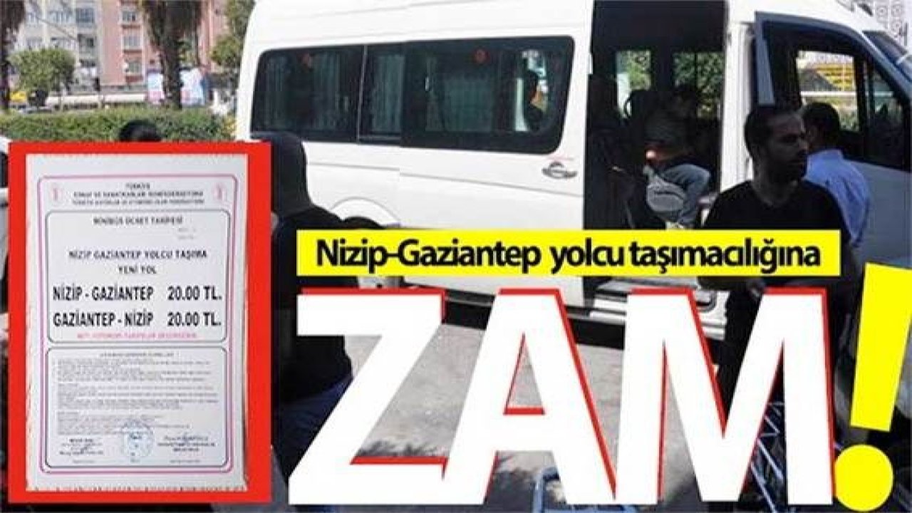 Nizip-Gaziantep yolcu taşımacılığına zam