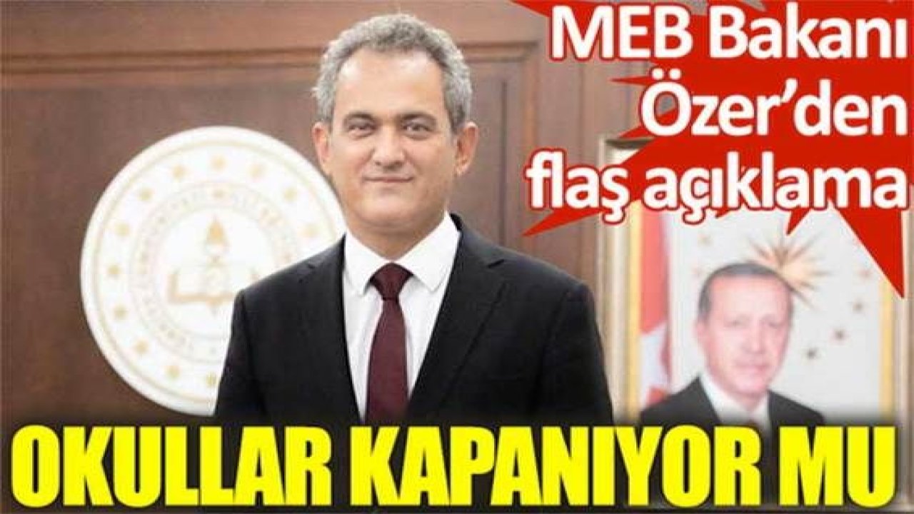 Son Dakika: Yüz yüze eğitime ara verilecek mi? Milli Eğitim Bakanı Özer'den flaş açıklama