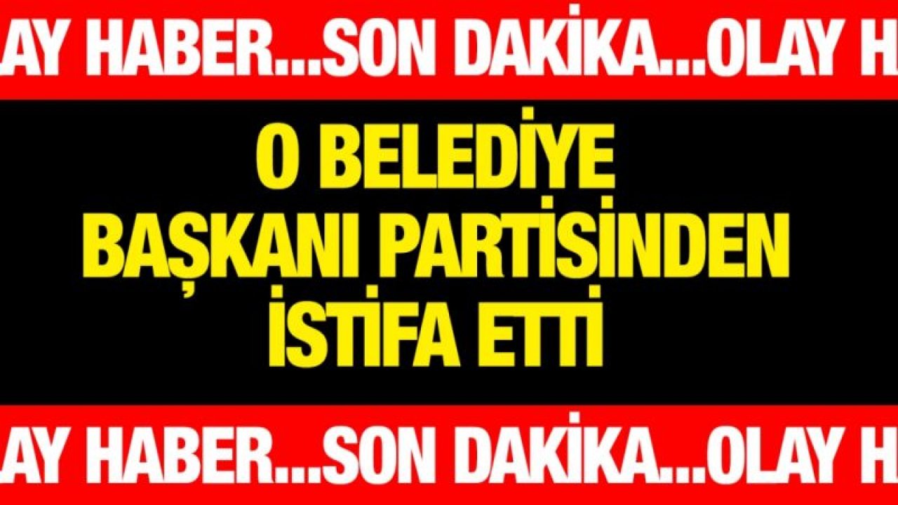 Araban Belediye Başkanı Hasan Doğru, CHP'den istifa etti