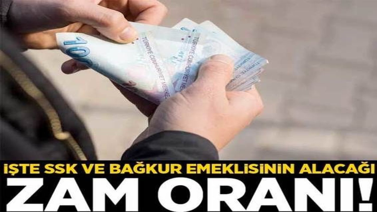 Son dakika: SSK ve Bağkur emeklisinin zam oranı açıklandı