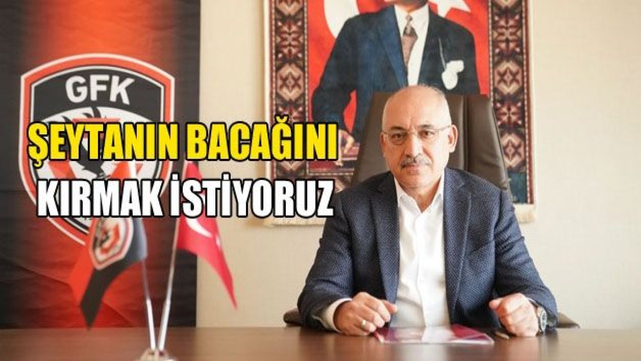 ŞEYTANIN BACAĞINI KIRMAK İSTİYORUZ