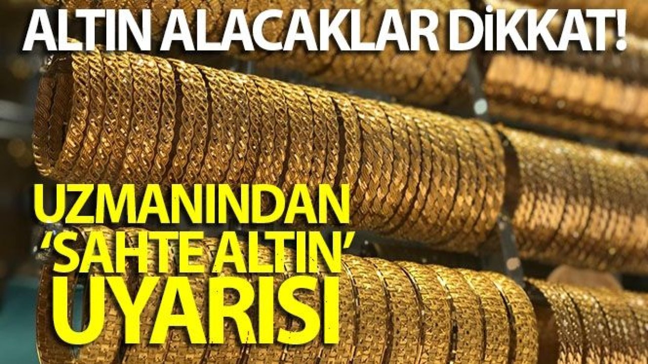 Altın alacaklar dikkat: Uzmanından ‘sahte altın' uyarısı