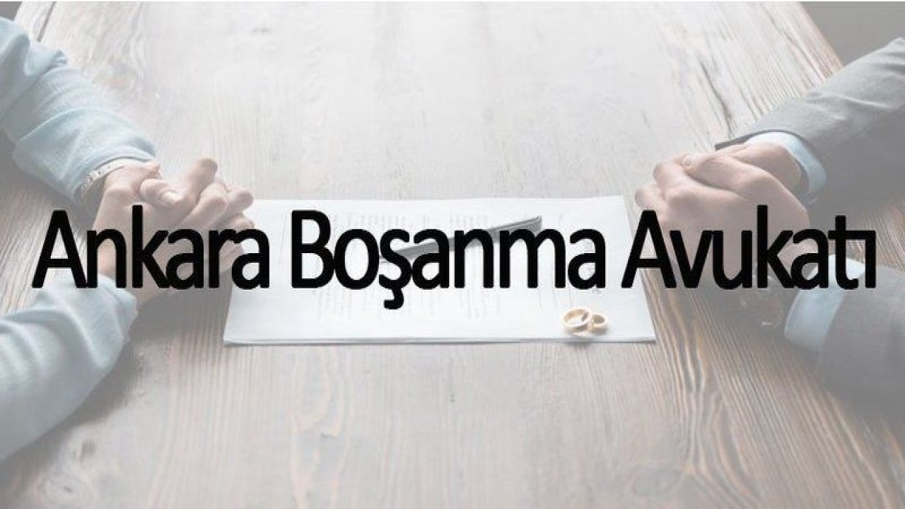 Ankara Boşanma Avukatı