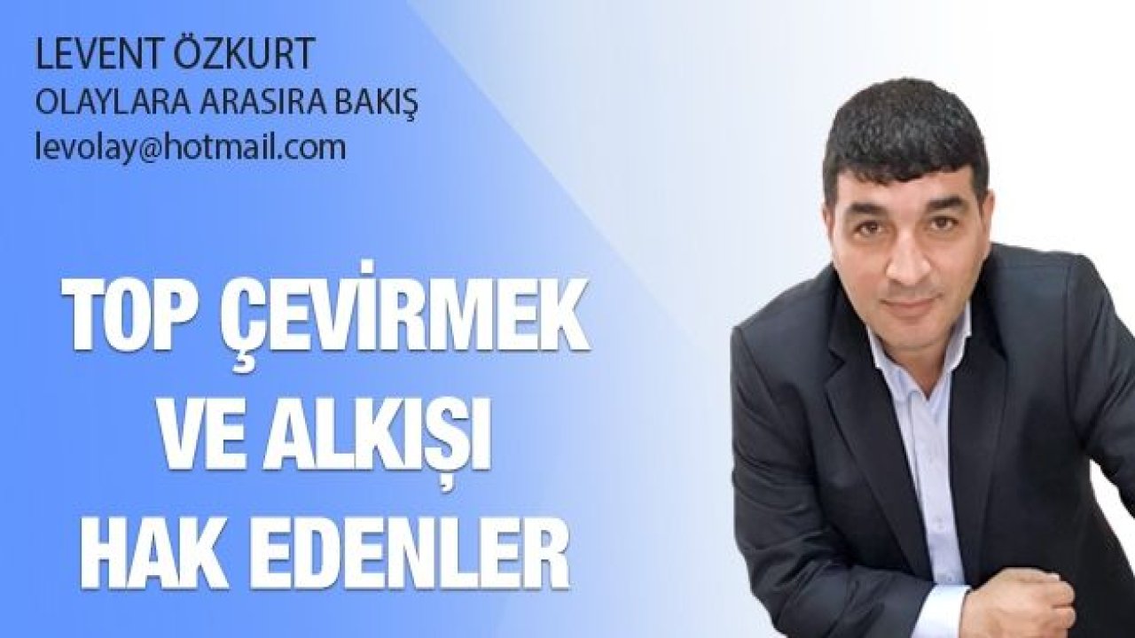 Top çevirmek ve alkışı hak edenler