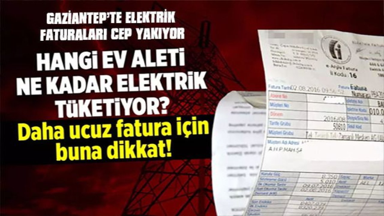 Son Dakika: Gaziantep'te Elektrik Faturaları Yüksek Geliyor! Elektrik Faturaları'nda Nasıl Tasarruf Sağlanır?