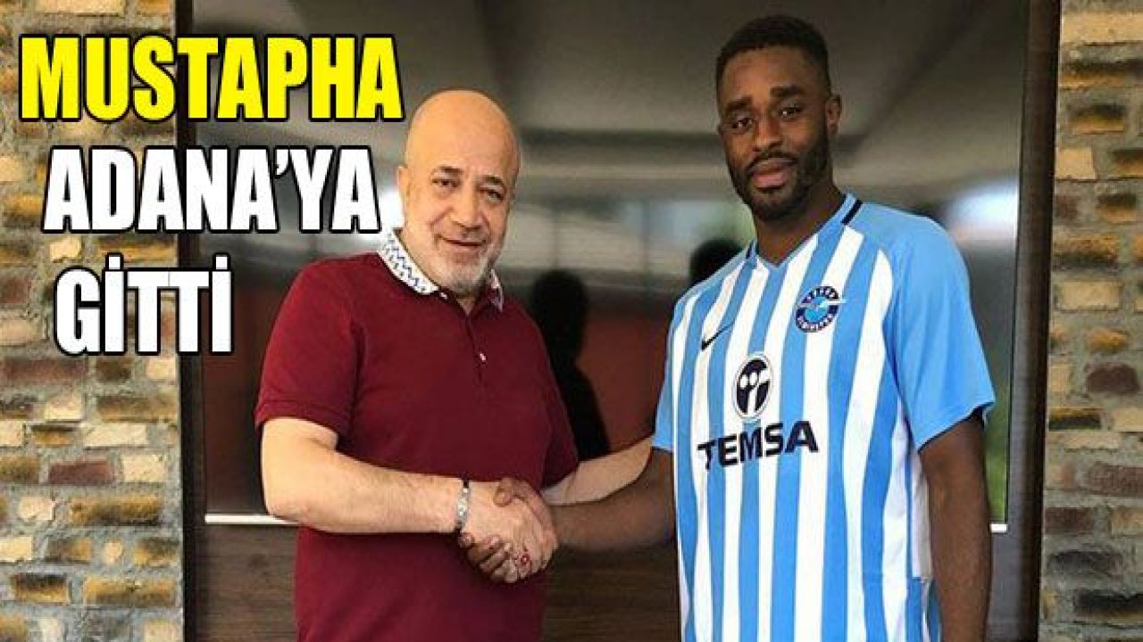 Mustapha Carayol Adana'ya gitti