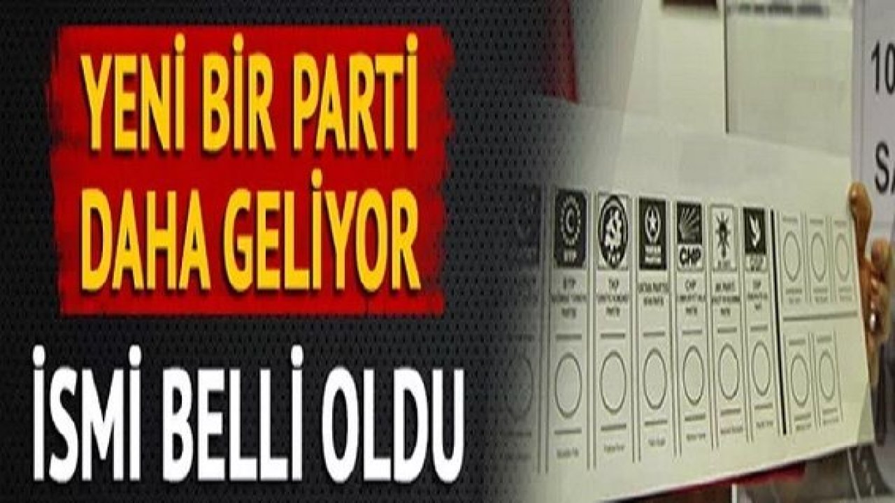 Son Dakika: Yeni bir parti daha geliyor! İsmi belli oldu