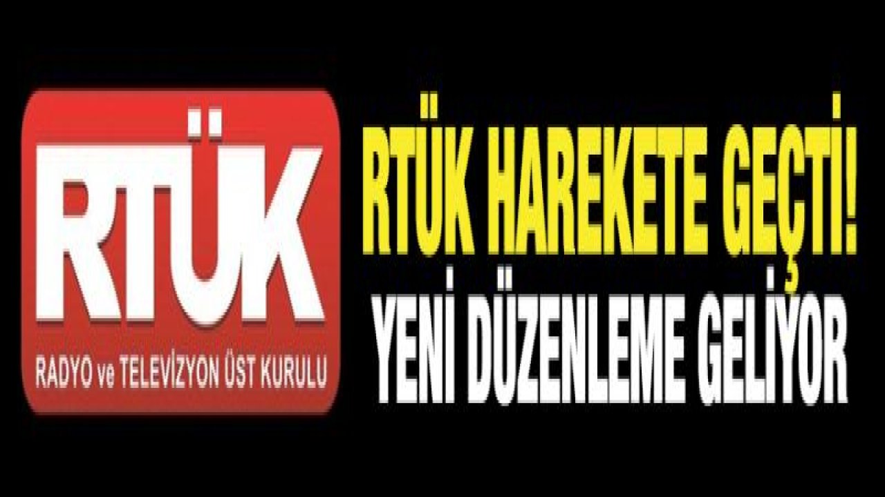 RTÜK harekete geçti! Yeni düzenleme geliyor