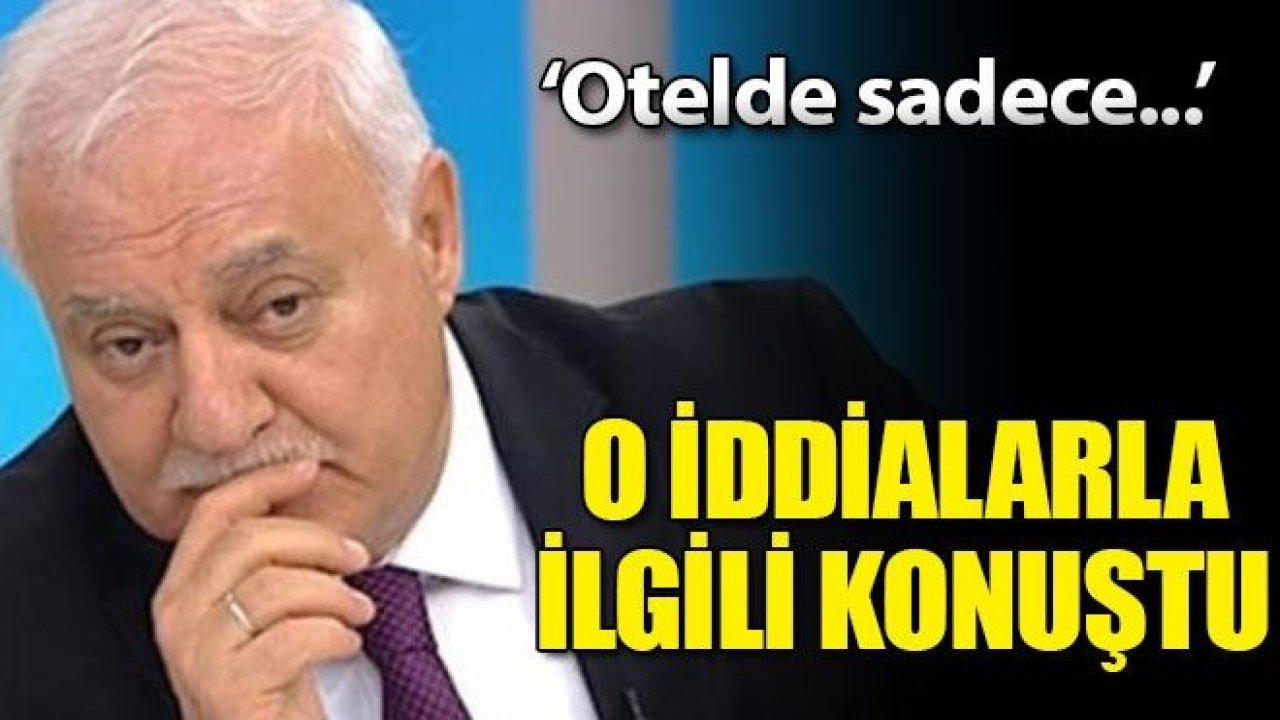 Nihat Hatipoğlu'ndan o iddialarla ilgili açıklama