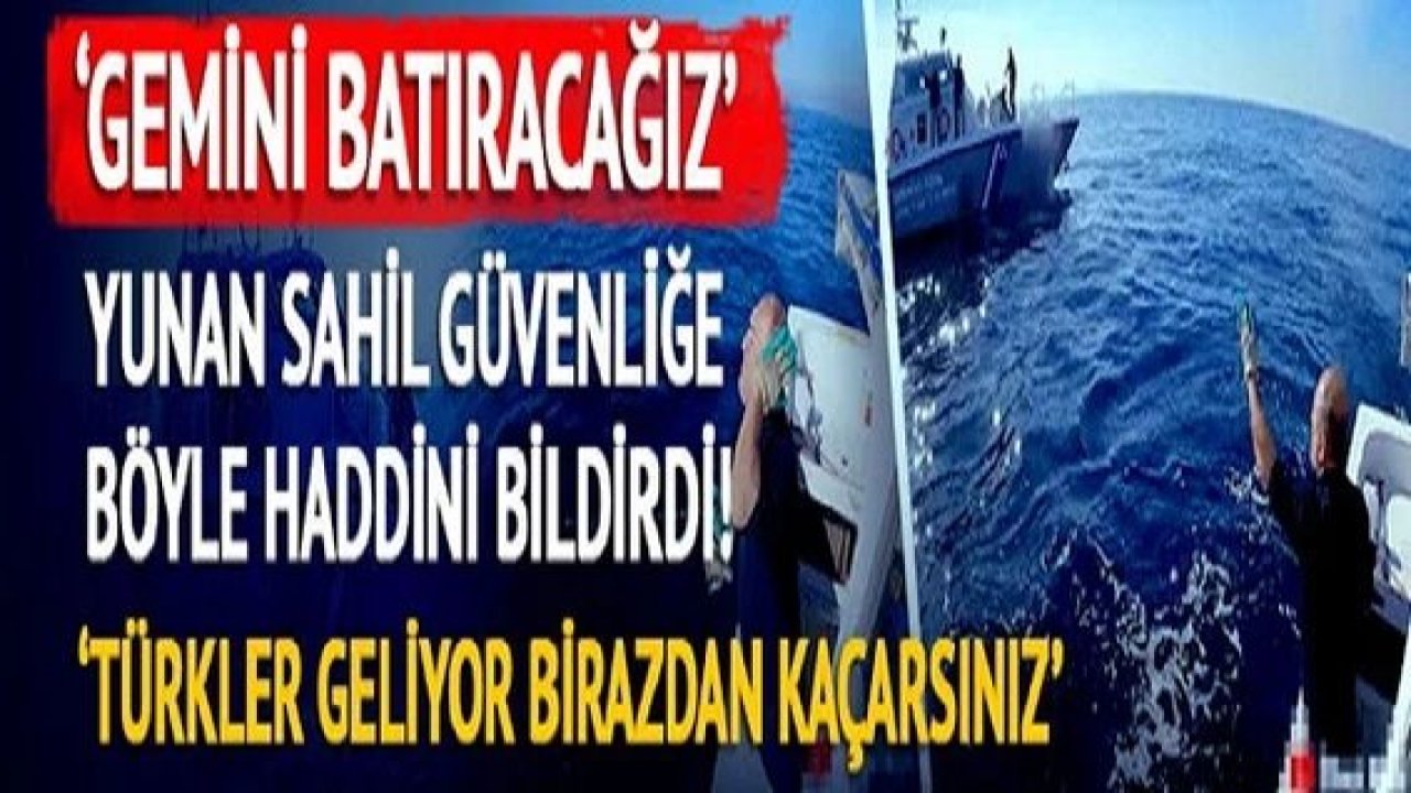 Video Haber: Türk balıkçı İlker Reis 'Tekneni batıracağız' tehdidine karşı Yunan sahil güvenliğe böyle haddini bildirdi! 'Türkler geliyor birazdan kaçarsınız...'