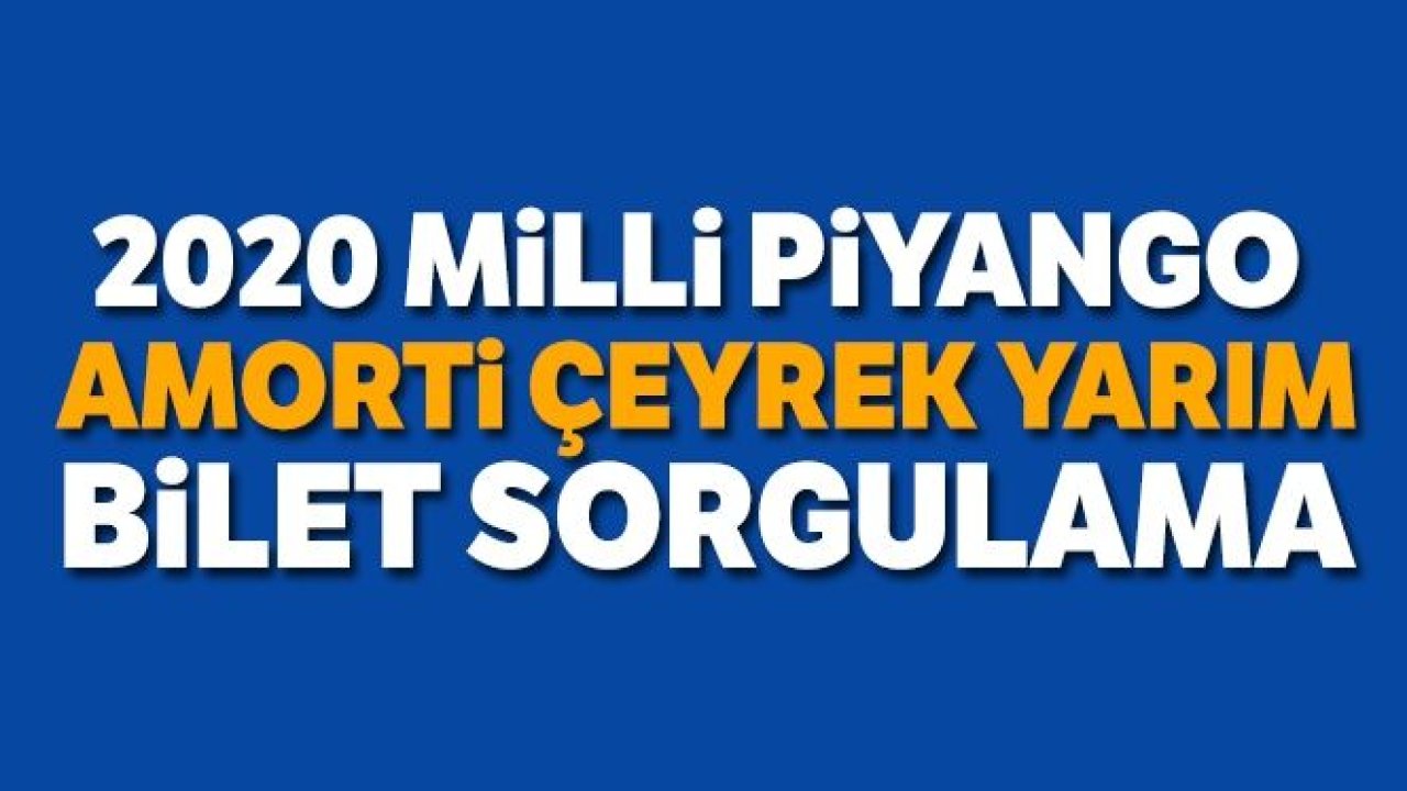 Amorti Çeyrek Yarım Milli Piyango 2020 Yılbaşı 'Amorti Sorgulama' MPİ Yılbaşı Çekilişi 2020 Amorti Sonuçları