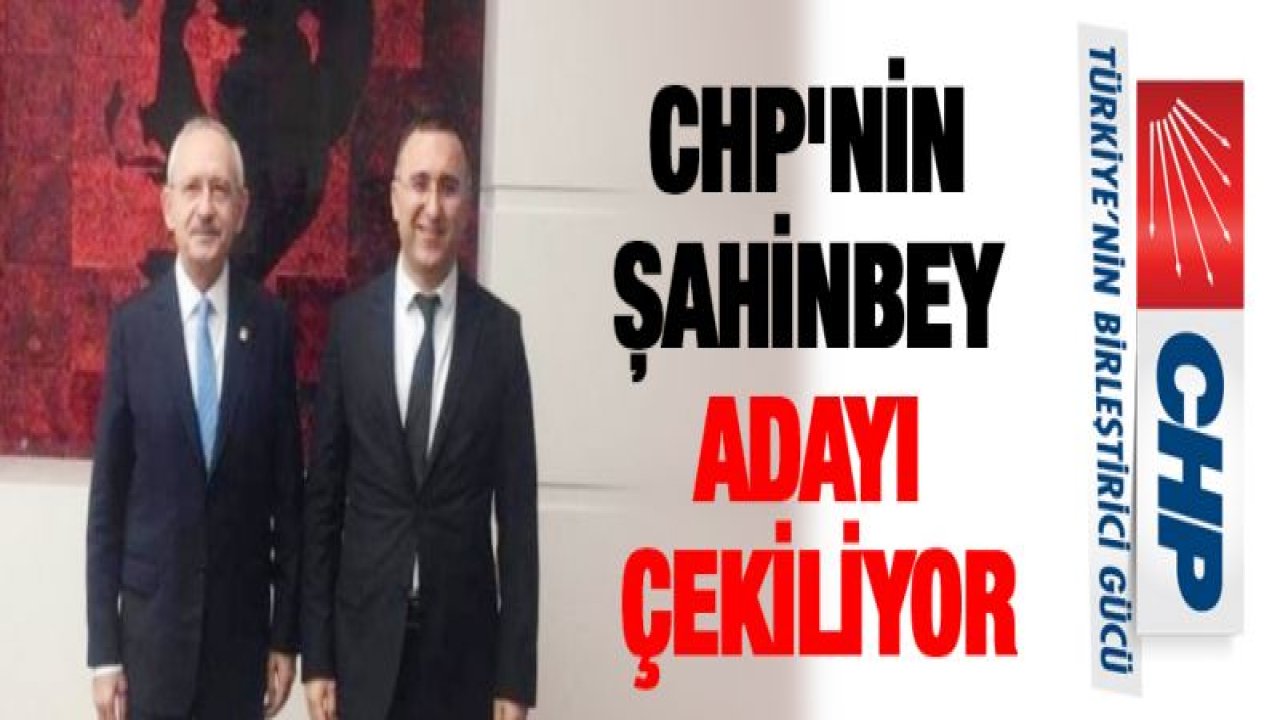 CHP'nin Şahinbey adayı çekiliyor