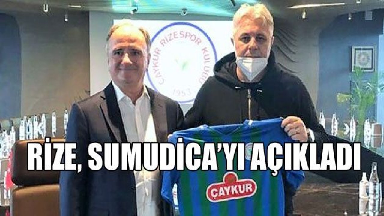 Çaykur Rizespor Sumudica ile anlaştığını duyurdu