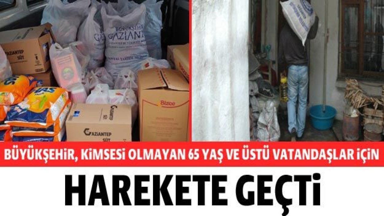 Büyükşehir, kimsesi olmayan 65 yaş ve üstü vatandaşlar için harekete geçti