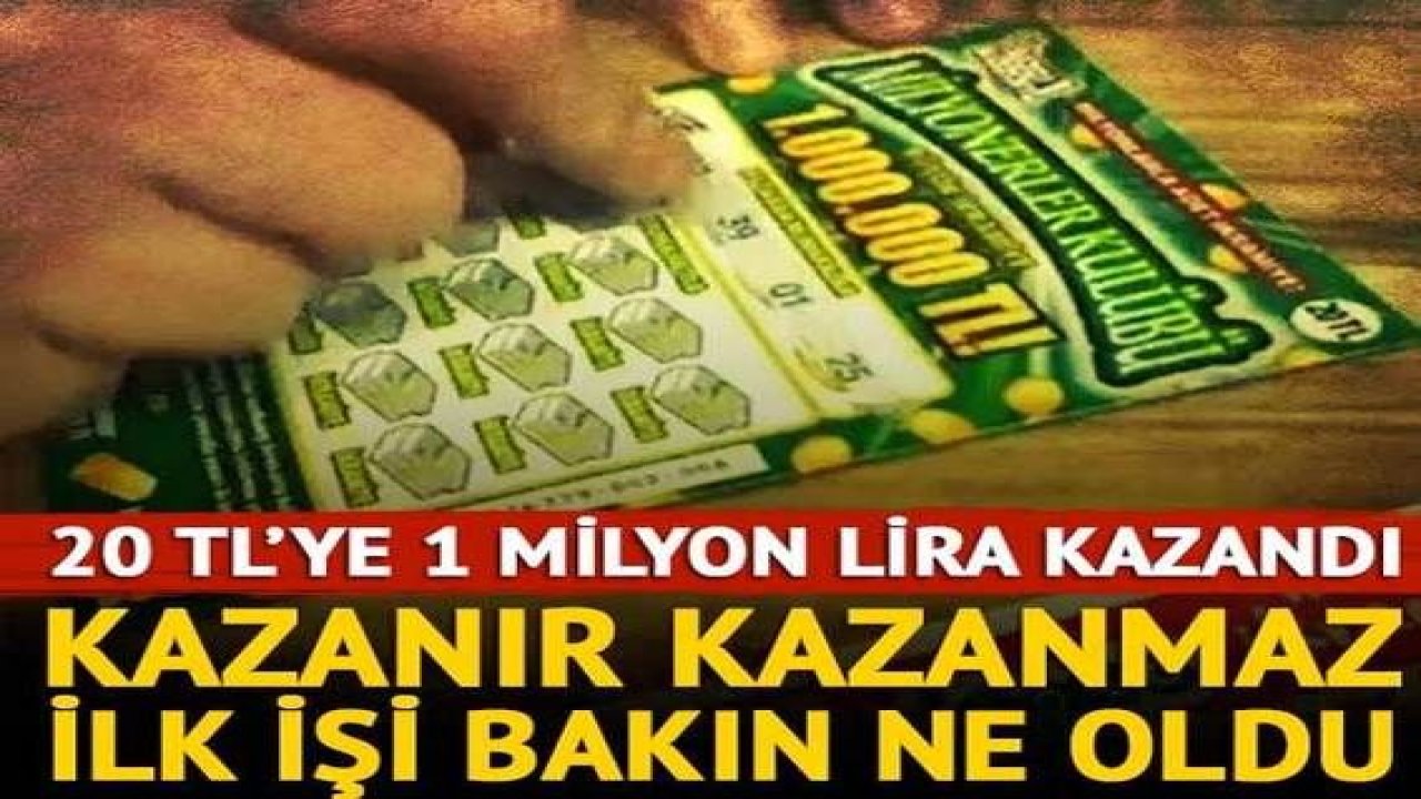 20 TL'ye 1 milyon lira kazandı! İlk yaptığı şey bakın ne oldu