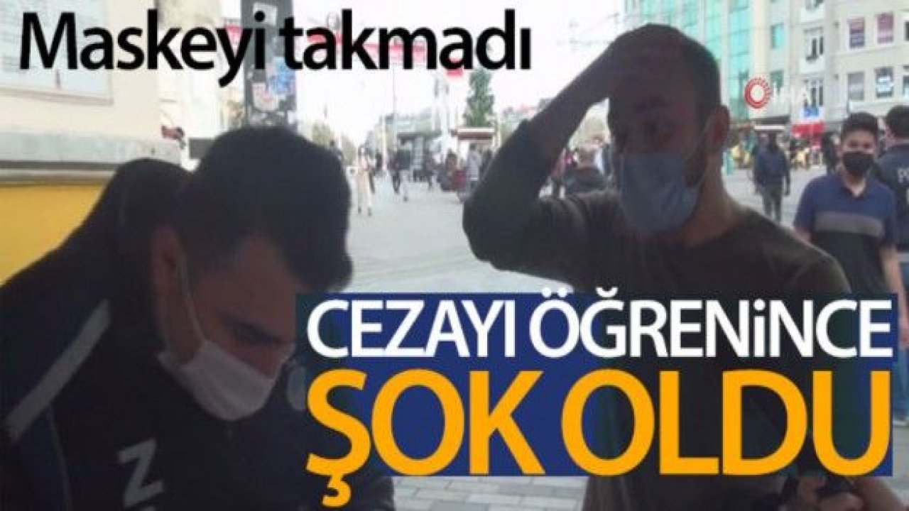 Maske takmayan vatandaş yiyeceği cezayı öğrenince şoke oldu