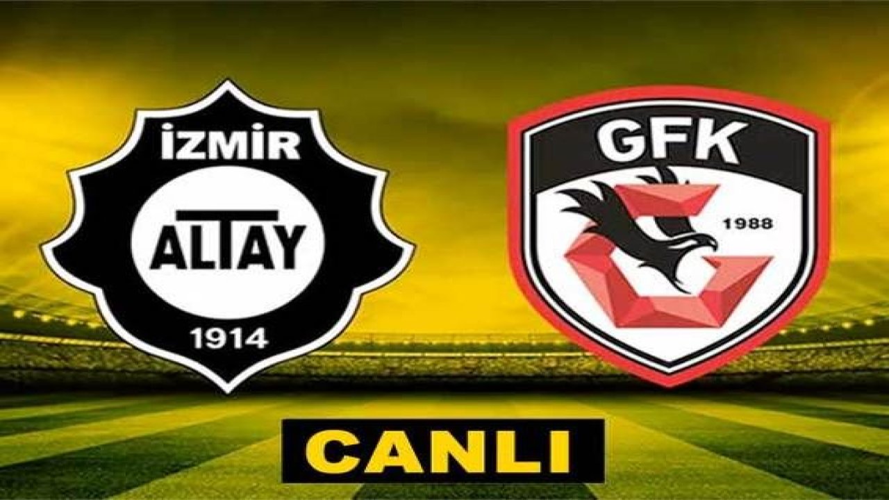 Canlı İzle: Altay 3 - 2 Gaziantep FK Maç Sonucu