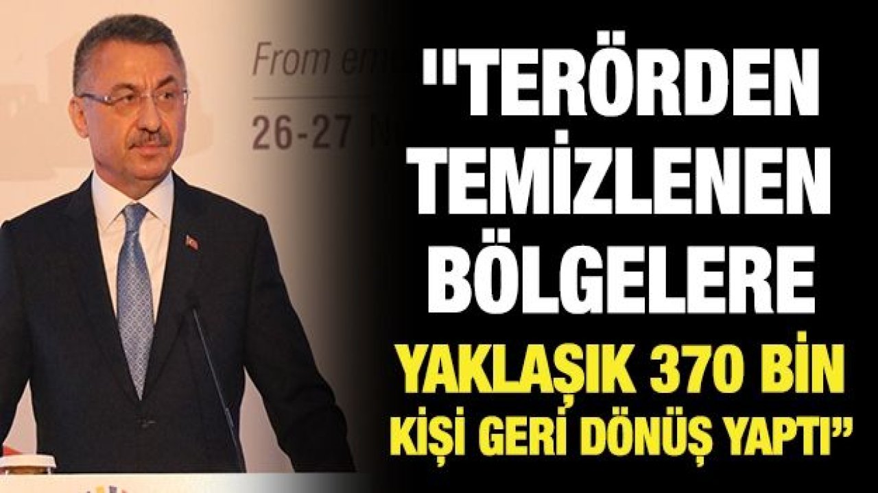 Oktay: "Terörden temizlenen bölgelere yaklaşık 370 bin kişi geri dönüş yaptı”