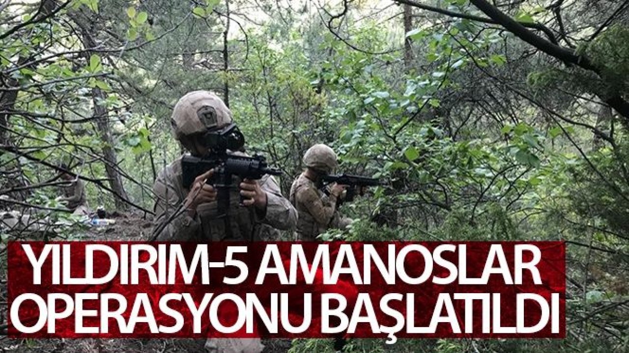 Hatay'da Yıldırım-5 Amanoslar Operasyonu başlatıldı