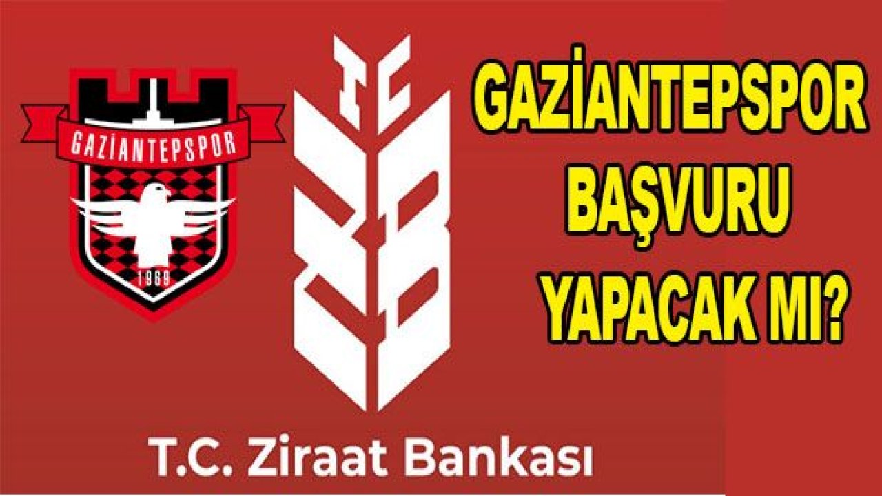 Gaziantepspor başvuracak mı?