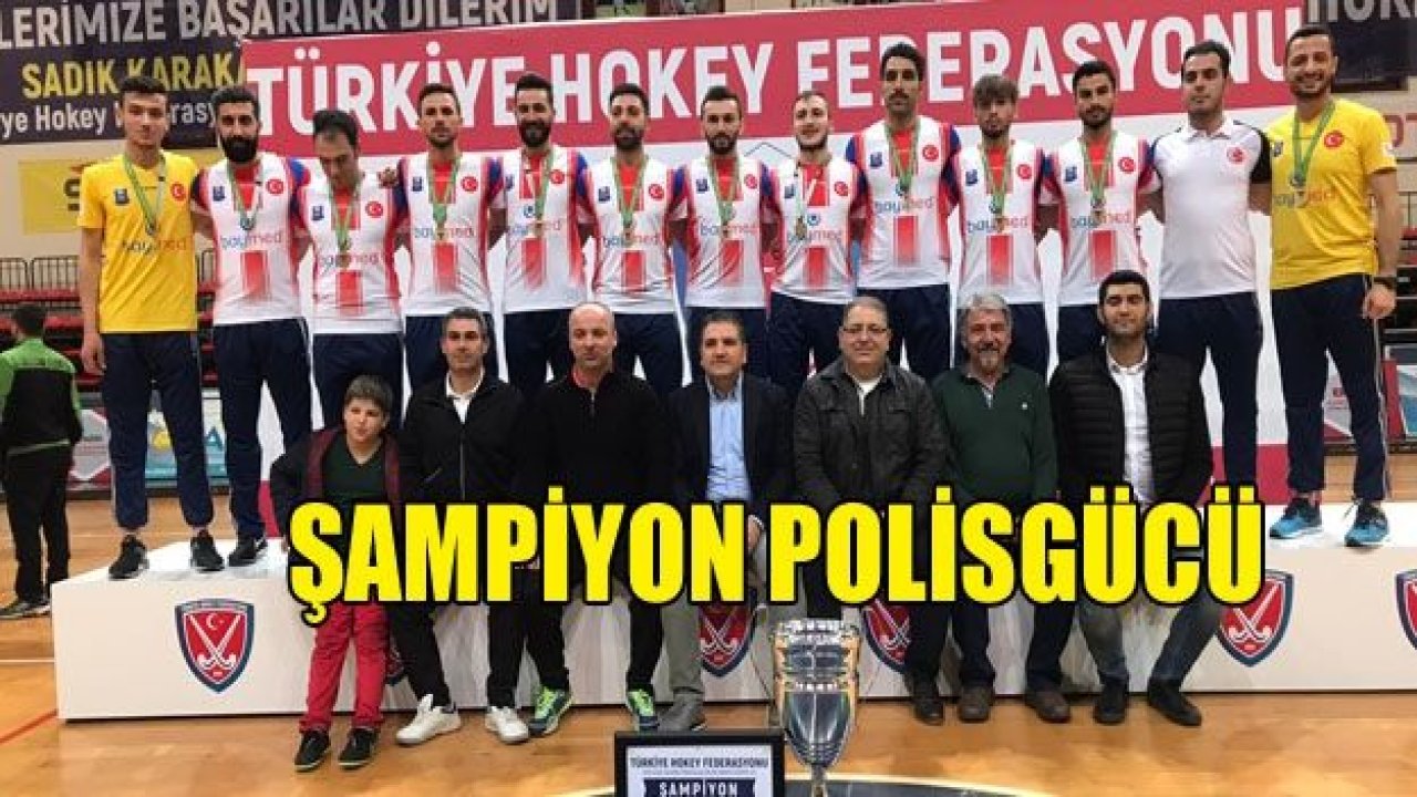 ŞAMPİYON POLİSGÜCÜ…