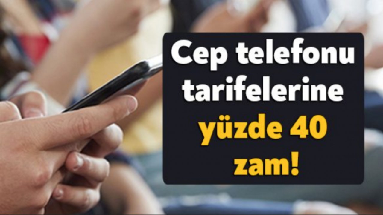 Gaziantepliler Dikkat! Cep telefonuyla konuşmak lüks oldu...Cep telefonu tarifelerine yüzde 40 zam! Aramalarda azami ücret dakikada 1.23 TL'ye yükseldi