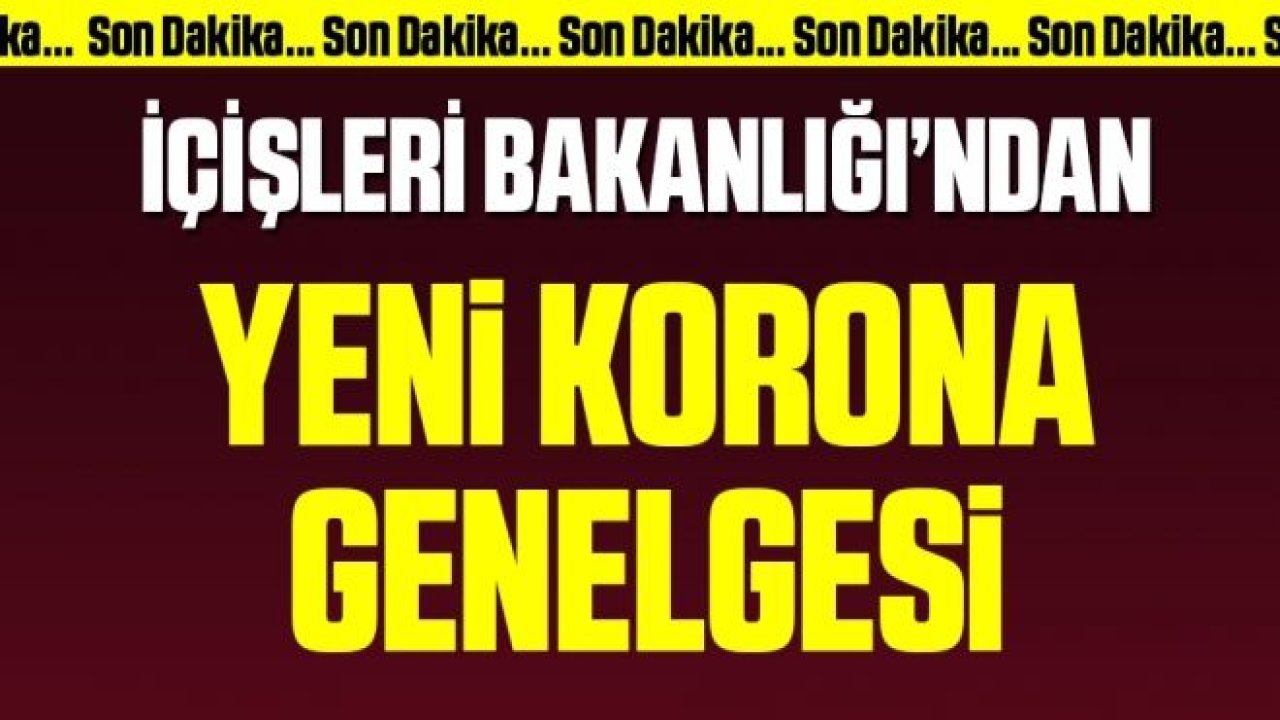 İçişleri Bakanlığı’ndan valiliklere koronavirüs genelgesi