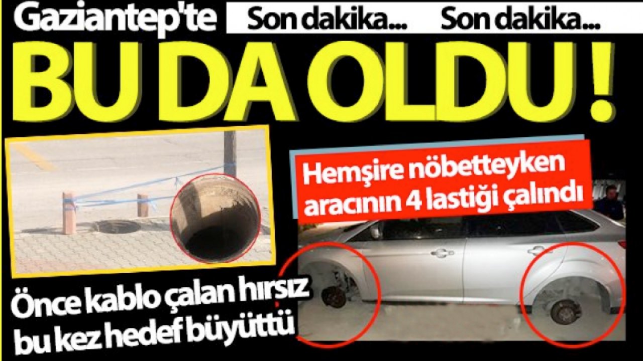 Gaziantep'te bu kadar da olmaz dedirtten bir hırsızlık olayı! Hırsızlar otoparkta bulunan aracın dört lastiğini çalarak ortadan kayboldular.