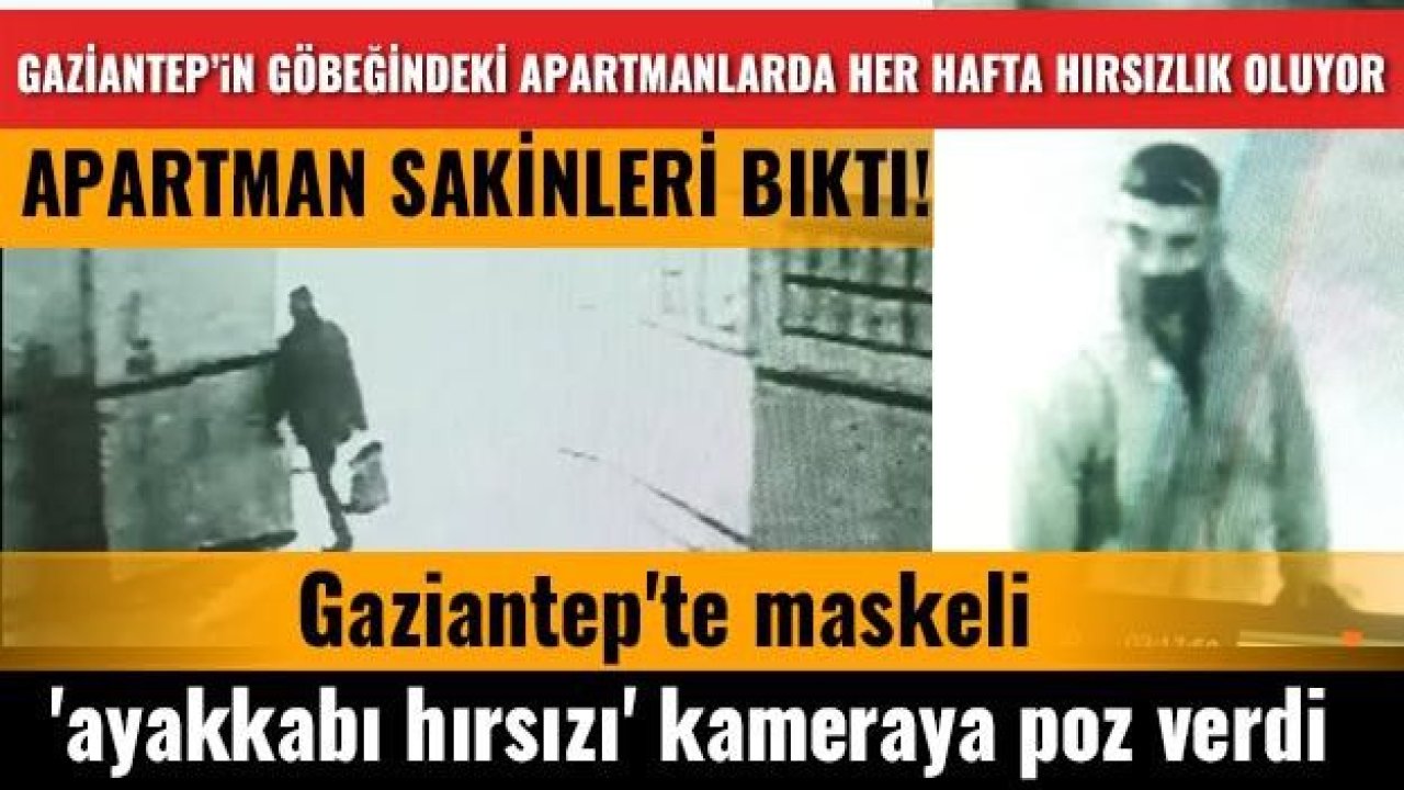 Gaziantep'te maskeli 'ayakkabı hırsızı' kameraya poz verdi