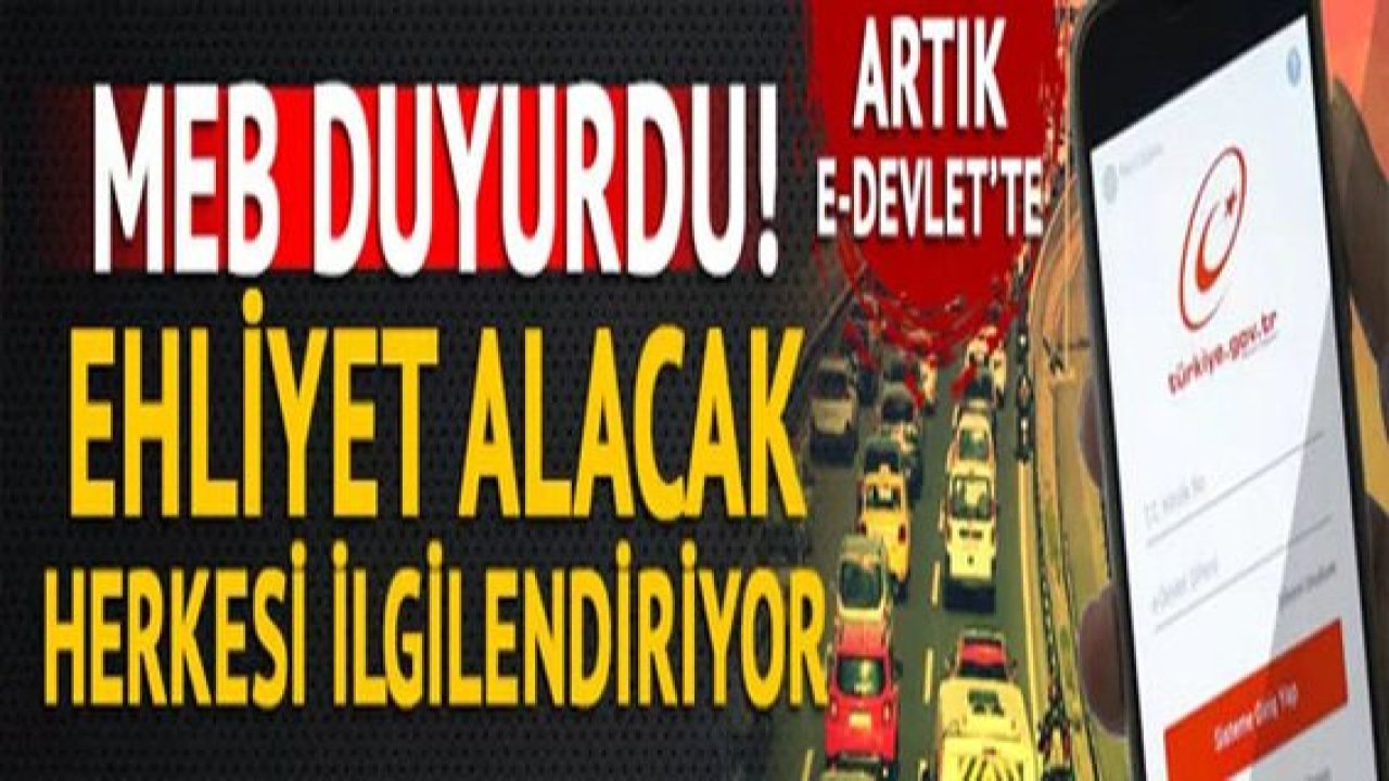 MEB duyurdu! Ehliyet alacak herkesi ilgilendiriyor! Artık e-Devlet’te…