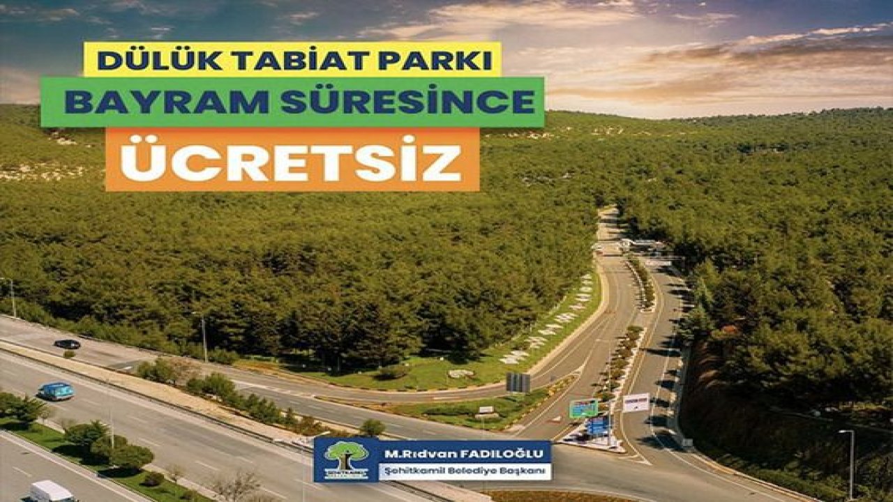 Gaziantep'te bayram süresince dülük tabiat parkı ücretsiz