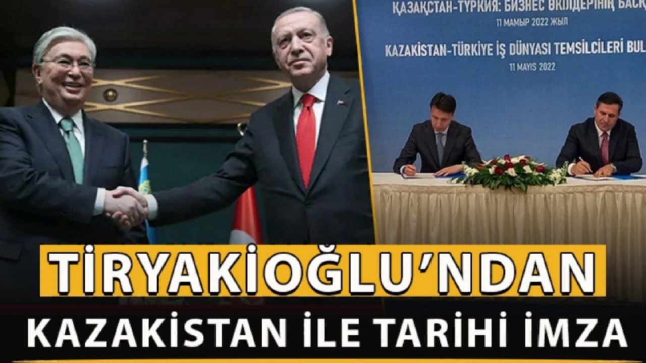 Tiryakioğlu’ndan Kazakistan ile tarihi imza