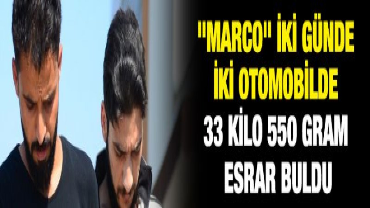 "Marco" uyuşturucu tacirlerinin korkulu rüyası