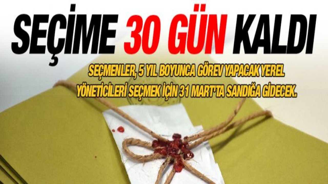 Seçime 30 gün kaldı