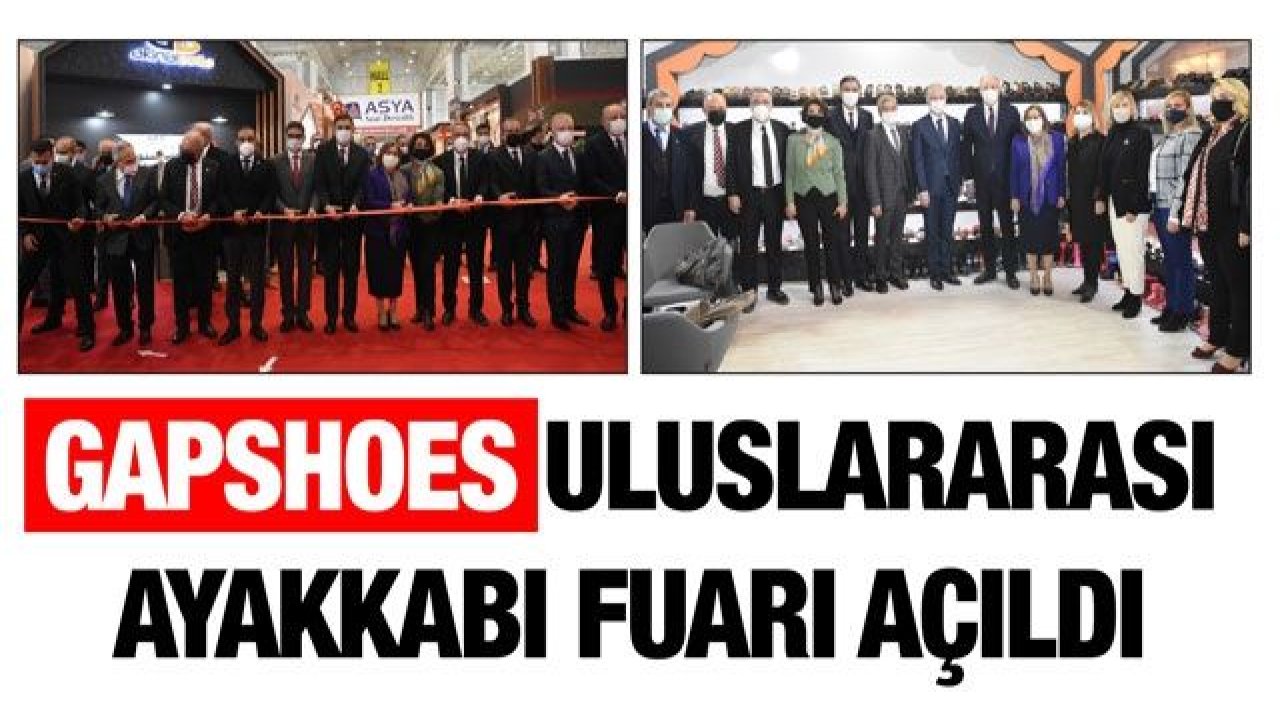 GAPSHOES uluslararası ayakkabı fuarı açıldı