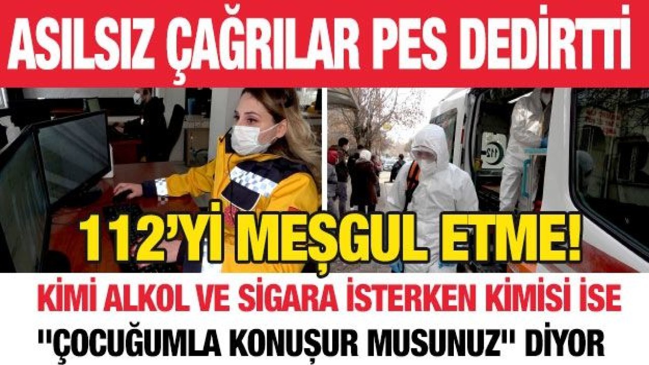 112’ye gelen asılsız çağrılar pes dedirtti