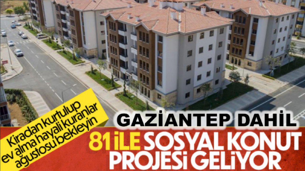 Gaziantep'te Ev Sahibi Olmak İsteyenlere Müjde! Aidat öder gibi ev sahibi olun! TOKİ'nin yeni konut projesi için tarih belli oldu! TOKİ'den  Gaziantep Dahil 81 İle Ev...