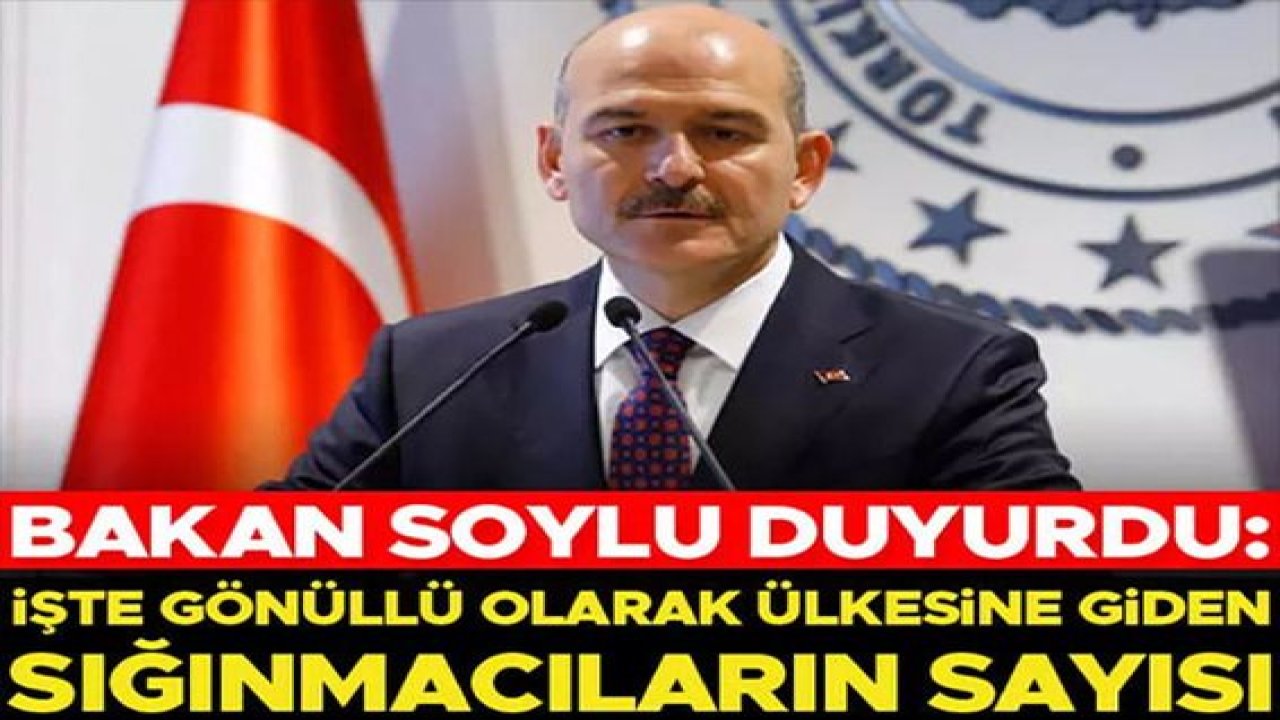 Son Dakika...Bakan Soylu: Gönüllü olarak ülkesine dönen sıgınmacı sayısını açıkladı