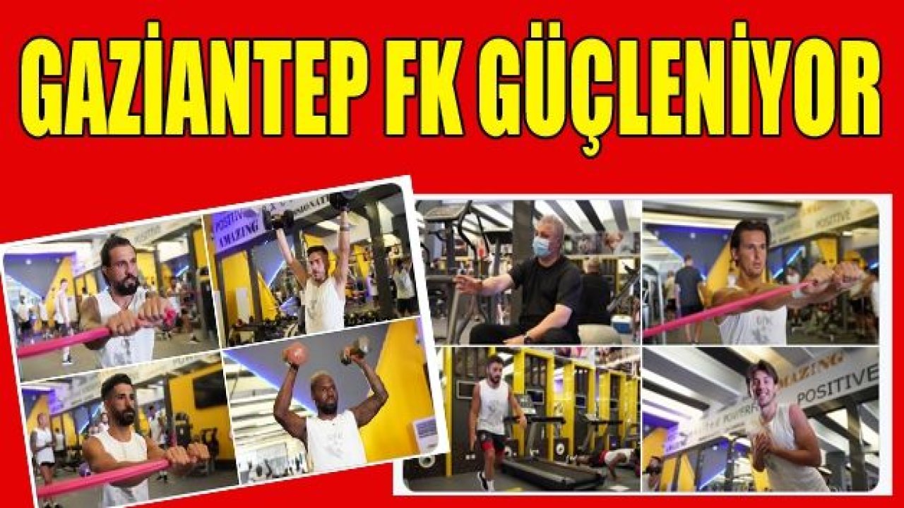 GAZİANTEP FK GÜÇLENİYOR!