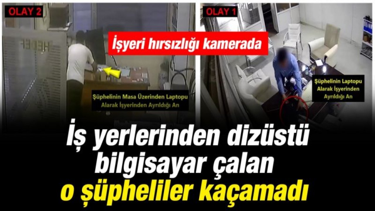 İş yerlerinden dizüstü bilgisayar çalan şüpheliler yakalandı