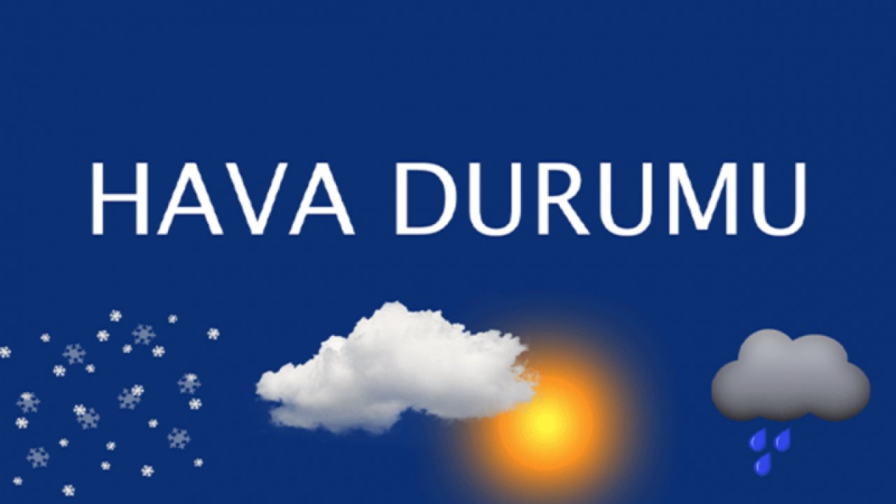 Gaziantep'te bugün hava durumu nasıl olacak?