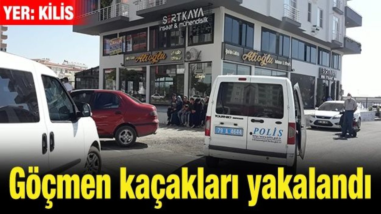 Kilis’te göçmen kaçakçılığı