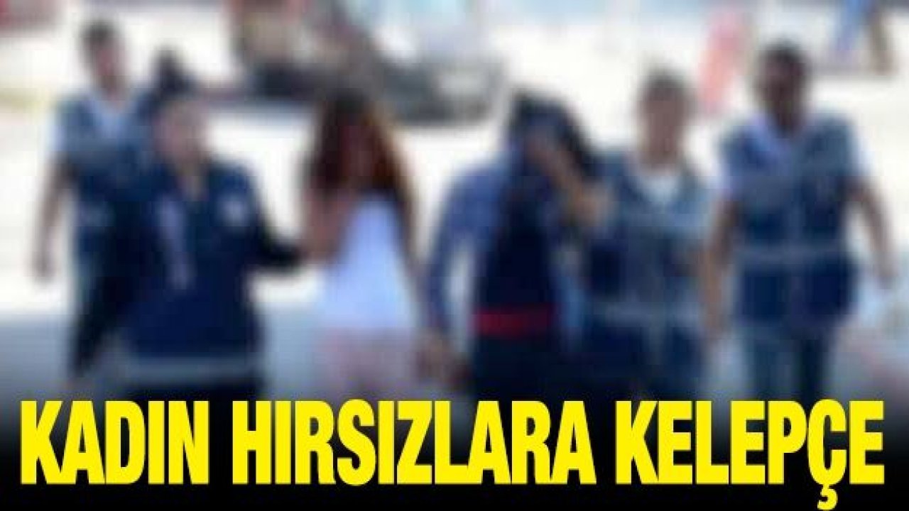 Kadın hırsızlara kelepçe