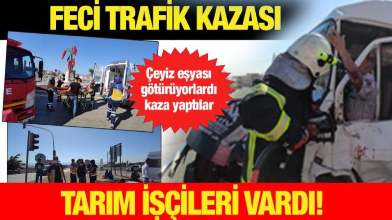 Çeyiz eşyası götüren araç tarım işçilerini taşıyan midibüs ile çarpıştı: 2'si ağır 11 yaralı